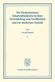 Die Niederlausitzer Schafwollindustrie in ihrer Entwickelung zum Großbetrieb und zur modernen Technik.