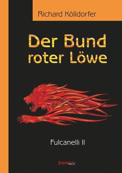 Der Bund roter Löwe (2). Fulcanelli II (eBook, ePUB) - Kölldorfer, Richard