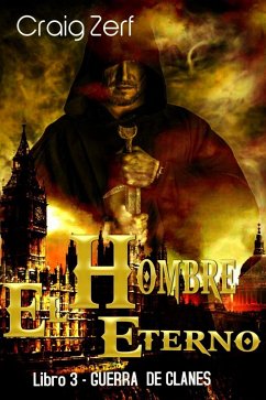 Cover El Hombre Eterno - Libro 3: Guerra de Clanes (eBook, ePUB)
