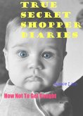 True Secret Shopper Diaries -- How NOT To Get Caught (Your Plucky New Life -- On Purpose, #2) (eBook, ePUB)