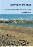 Sitting on the Wall - A memoir of Kilkee holidays in the Sixties