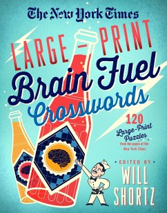 The New York Times Large-Print Brain Fuel Crosswords: 120 Large-Print Puzzles from the Pages of the New York Times - New York Times