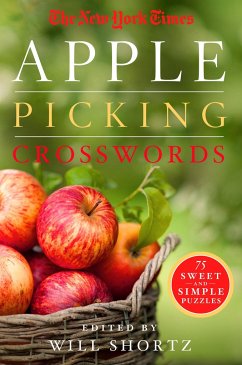 The New York Times Apple Picking Crosswords: 75 Sweet and Simple Puzzles - New York Times