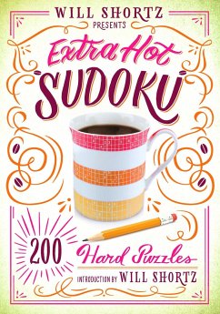 Will Shortz Presents Extra Hot Sudoku: 200 Hard Puzzles - Shortz, Will