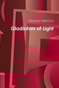 Gladiators of Light - Fairfoot, Thomas