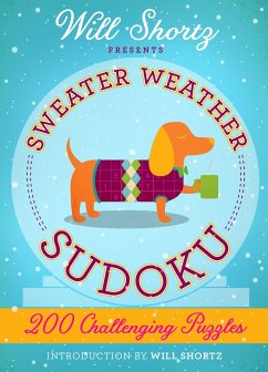 Will Shortz Presents Sweater Weather Sudoku: 200 Challenging Puzzles - Shortz, Will