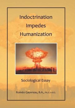 Indoctrination Impedes Humanization - Roméo Gauvreau, B. A. in B. S.