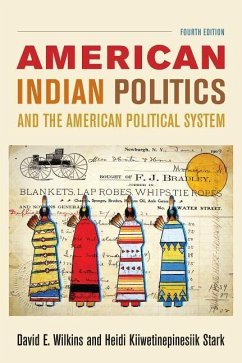 American Indian Politics and the American Political System - Wilkins, David E; Kiiwetinepinesiik Stark, Heidi
