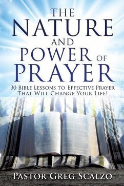 NATURE & POWER OF PRAYER - Scalzo, Pastor Greg