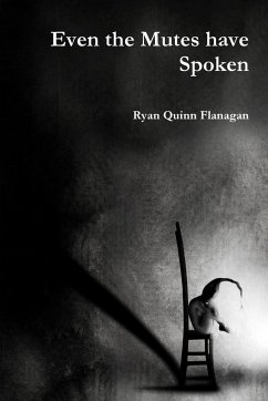 Even the Mutes have Spoken - Flanagan, Ryan Quinn