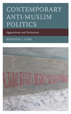 Contemporary Anti-Muslim Politics - Long, Kenneth J.