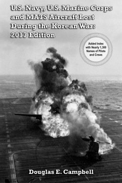 U.S. Navy, U.S. Marine Corps and MATS Aircraft Lost During the Korean War - Campbell, Douglas E.