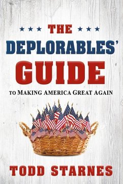 The Deplorables' Guide to Making America Great Again - Starnes, Todd