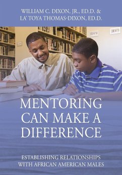Mentoring Can Make A Difference - Dixon Jr EdD, William C; Thomas-Dixon Edd, La' Toya