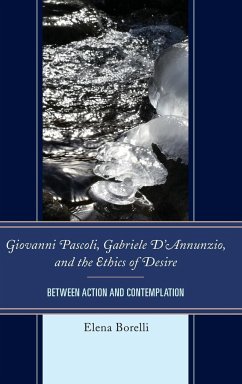 Giovanni Pascoli, Gabriele D'Annunzio, and the Ethics of Desire - Borelli, Elena