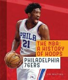 The Nba: A History of Hoops: Philadelphia 76ers