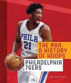 The Nba: A History of Hoops: Philadelphia 76ers - Whiting, Jim