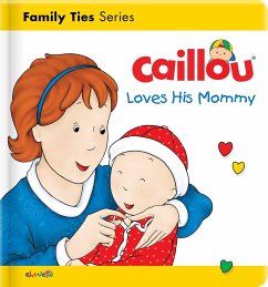 Caillou Loves His Mommy - L'Heureux, Christine