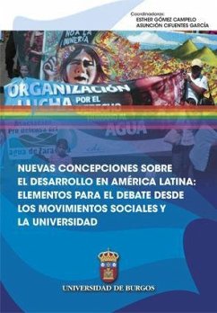 Nuevas concepciones sobre el desarrollo en América Latina : elementos para el debate desde los movimientos sociales y la universidad - Gómez Campelo, Esther