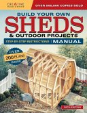 Build Your Own Sheds & Outdoor Projects Manual, Fifth Edition: Over 200 Plans Inside