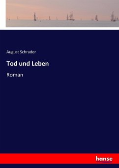 Tod und Leben - Schrader, August