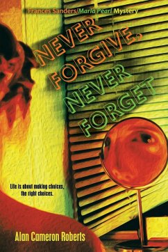 Never Forgive, Never Forget - Roberts, Alan Cameron
