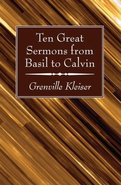 Ten Great Sermons from Basil to Calvin - Brastow, Lewis O