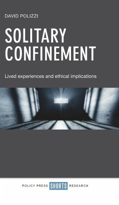 Solitary Confinement: Lived Experiences and Ethical Implications - Polizzi, David