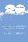 Twenty Feet Deep: How the Sermon on the Mount Kept Me from Drowning Volume 1