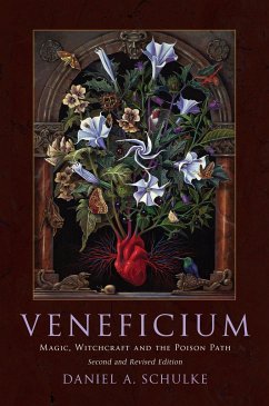Veneficium: Magic, Witchcraft and the Poison Path - Schulke, Daniel A.