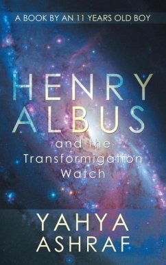 Henry Albus and the Transformigation Watch - Ashraf, Yahya