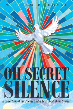 Oh Secret Silence - Koval, William R.