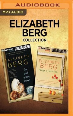 Elizabeth Berg Collection - The Pull of the Moon & Range of Motion - Berg, Elizabeth