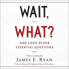 Wait, What?: And Life's Other Essential Questions