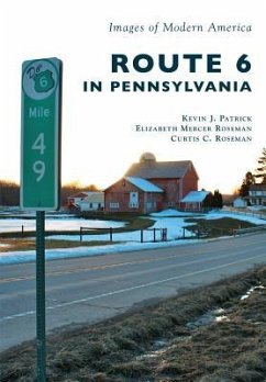 Route 6 in Pennsylvania - Patrick, Kevin J.; Roseman, Elizabeth Mercer; Roseman, Curtis C.