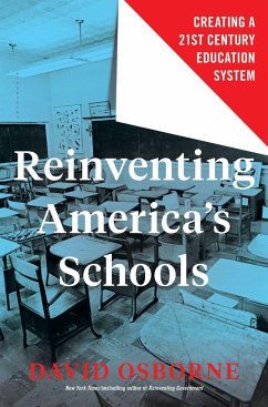 Reinventing America's Schools: Creating a 21st Century Education System - Osborne, David