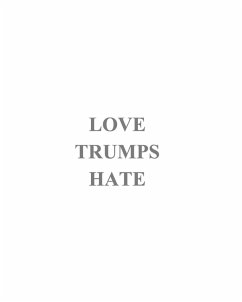 Love Trumps Hate - Hashemzadeh, Joshua