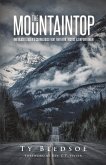 The Mountaintop: One Black Leader's Courageous Fight for Faith, Justice and Empowerment Volume 1