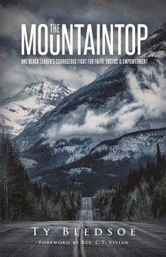 The Mountaintop: One Black Leader's Courageous Fight for Faith, Justice and Empowerment Volume 1 - Bledsoe, Ty