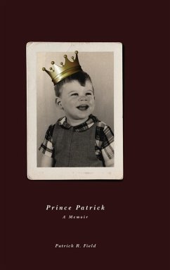 Prince Patrick A Memoir - Field, Patrick R. Prince Patrick A Memoir - Field, Patrick R.