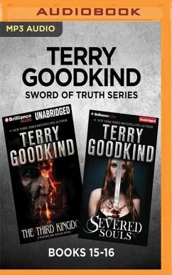 Terry Goodkind Sword of Truth Series: Books 15-16: The Third Kingdom & Severed Souls - Goodkind, Terry