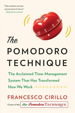 The Pomodoro Technique: The Acclaimed Time-Management System That Has Transformed How We Work - Cirillo, Francesco