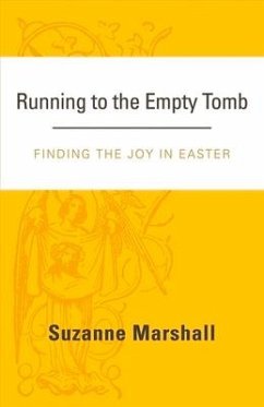 Running to the Empty Tomb: Finding the Joy in Easter Volume 1 - Marshall, Suzanne