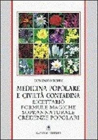 Cover Medicina popolare e civiltà contadina. Ricettario, formule magiche, soprannaturale, credenze popolari