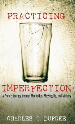 Practicing Imperfection - Dupree, Charles T.