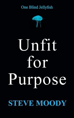 Unfit for Purpose - Moody, Steve