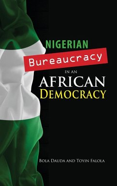 Nigerian Bureaucracy in an African Democracy - Dauda, Bola; Falola, Toyin