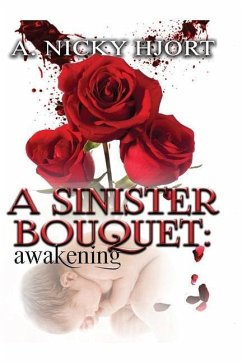 A Sinister Bouquet: Awakening - Hjort, A. Nicky