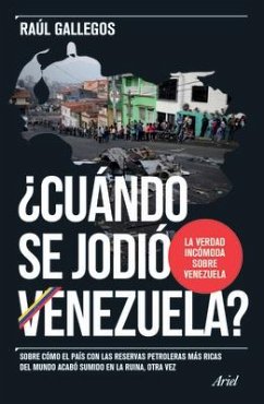 ¿Cuándo Se Jodió Venezuela? - Gallegos, Raúl