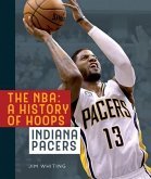 The Nba: A History of Hoops: Indiana Pacers